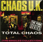 Chaos UK : Total Chaos (the Singles Collection)